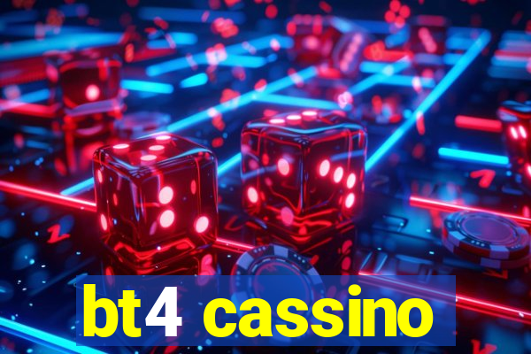 bt4 cassino